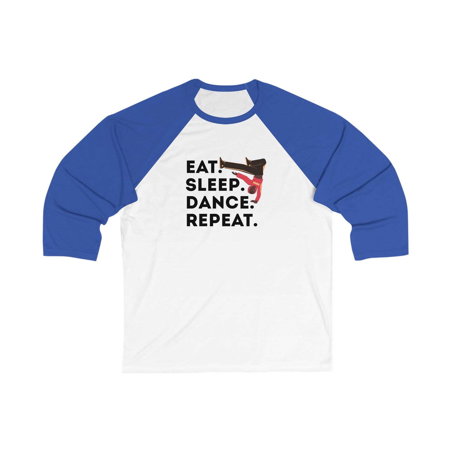 "Eat Sleep Dance Repeat" Unisex 3/4 Sleeve Baseball Tee – Bold B-Boy Dancer Graphic Dance Shirt for Street and Hip-Hop Dancers