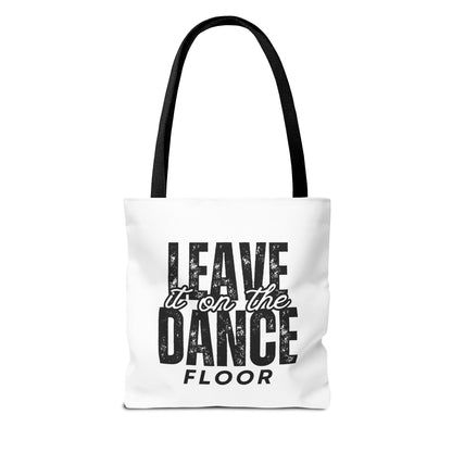 "Leave It on the Dance Floor" Canvas Tote Bag – Motivational Dance Quote Bag for Dancers, Rehearsals, and Everyday Use