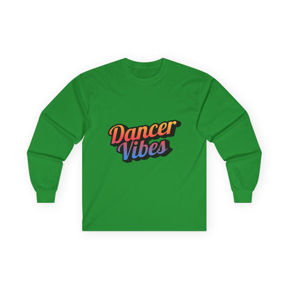 "Dancer Vibes" Unisex Long Sleeve Tee – Colorful Text Dance Shirt for Performers, Instructors & Dance Lovers