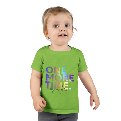 "One More Time Is a Lie" Toddler Dance T-Shirt – Colorful Text-Based Graphic Short Sleeve Tee for Kids
