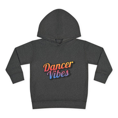 "Dancer Vibes" Toddler Pullover Hoodie – Colorful Dance-Themed Text Graphic Fleece Sweatshirt for Kids