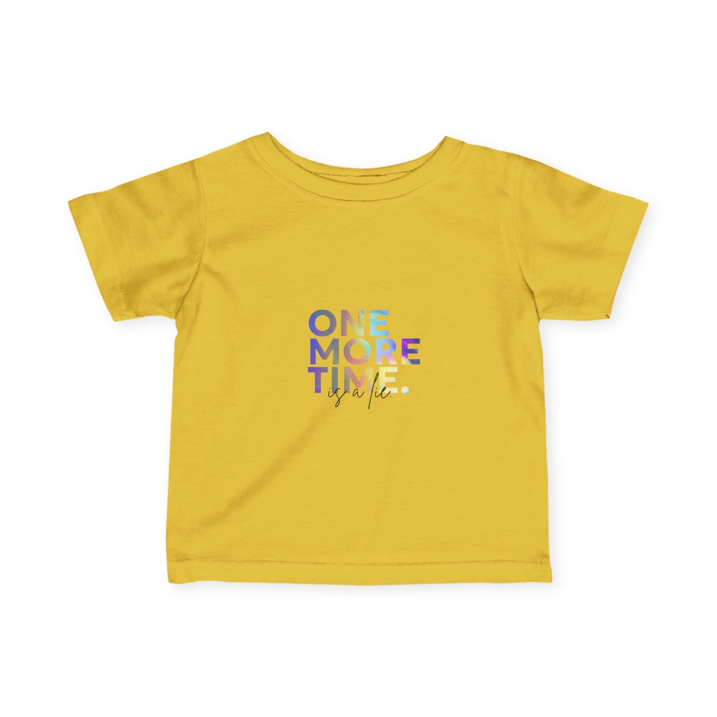"One More Time is a Lie" Infant Fine Jersey Tee – Funny Dance-Themed Baby T-Shirt with Colorful Text Graphic for Tiny Performers