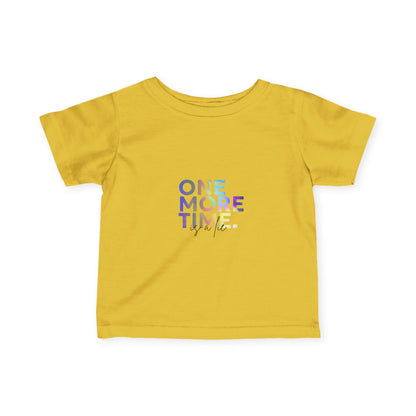 "One More Time is a Lie" Infant Fine Jersey Tee – Funny Dance-Themed Baby T-Shirt with Colorful Text Graphic for Tiny Performers