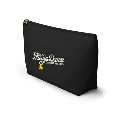 "I Don’t Always Dance… Oh Wait, Yes I Do" Makeup Bag – Funny Text-Based Dancer Graphic – Dance-Themed Zipper Pouch for Cosmetics, Accessories & Gifts