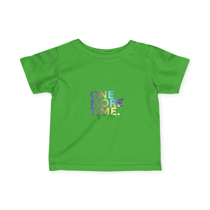 "One More Time is a Lie" Infant Fine Jersey Tee – Funny Dance-Themed Baby T-Shirt with Colorful Text Graphic for Tiny Performers