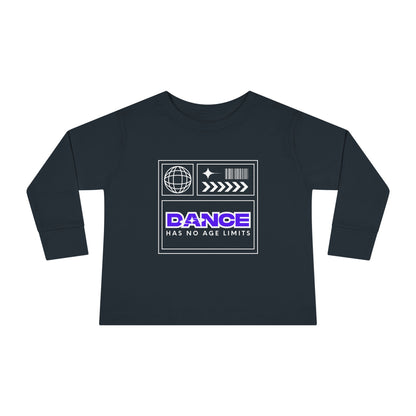"Dance Has No Age Limits" Toddler Long Sleeve Tee – Unisex Streetwear Dance Shirt for Kids