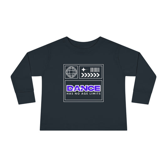 "Dance Has No Age Limits" Toddler Long Sleeve Tee – Unisex Streetwear Dance Shirt for Kids