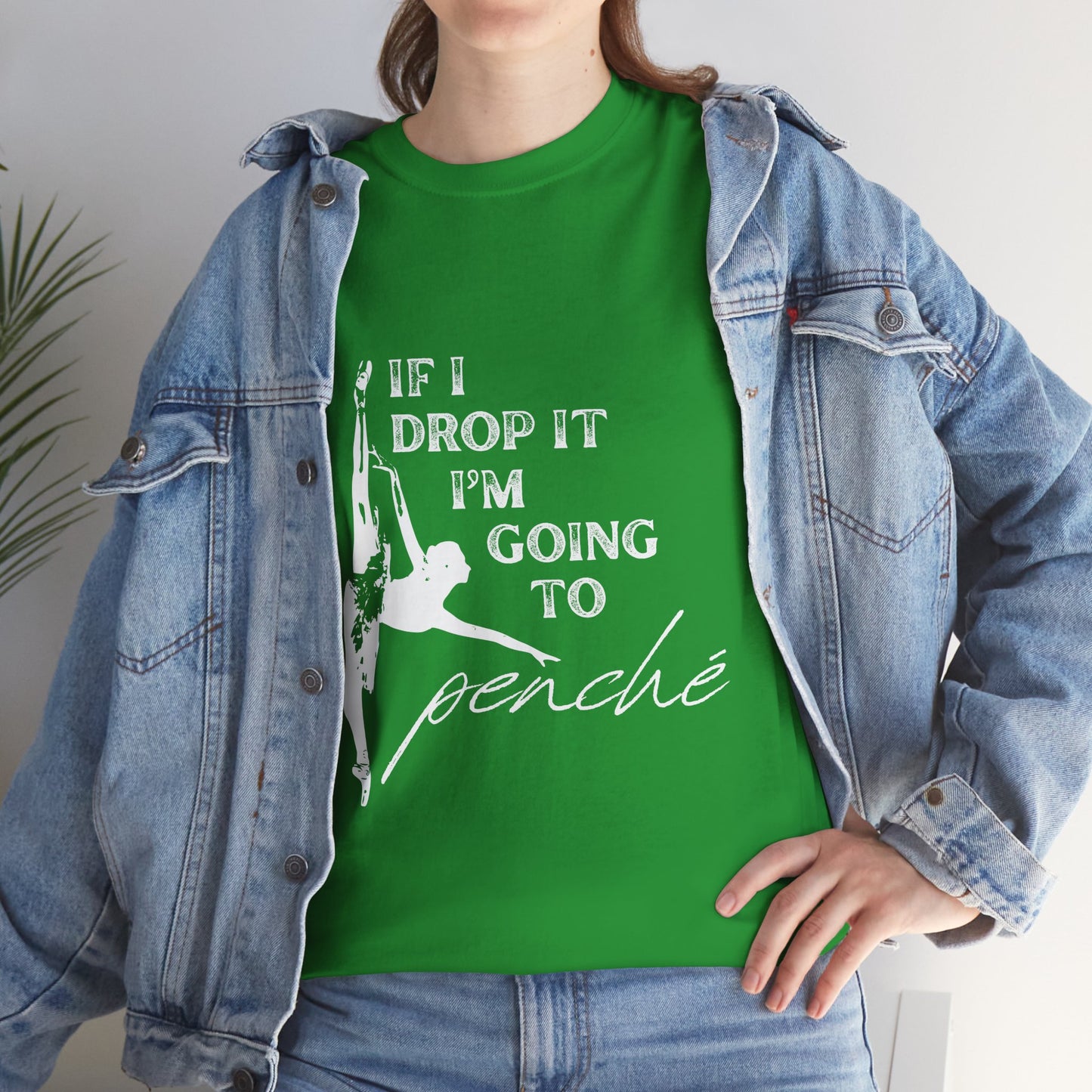 “If I Drop It, I’m Going to Penché” Funny Dance T-Shirt – Unisex Heavy Cotton Tee with Dancer Graphic and Optional Back Personalization (Name or Studio)