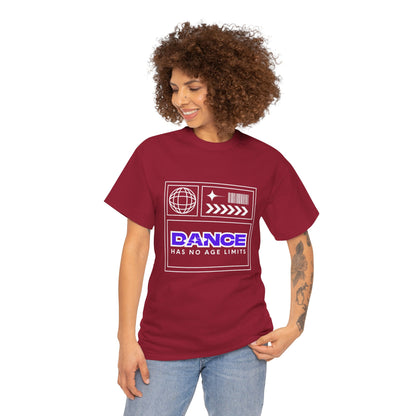 "Dance Has No Age Limits" Unisex Heavy Cotton T-Shirt – Streetwear Graphic Tee for Dancers of All Ages