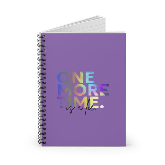 "One More Time Is a Lie" Spiral Notebook – Funny Dance Quote Journal with Colorful Text Graphic for Dancers, Students & Choreographers