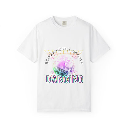 "Boogie, Hustle, Groove - Dancing" Streetwear Dance Graphic – Unisex Garment-Dyed T-Shirt