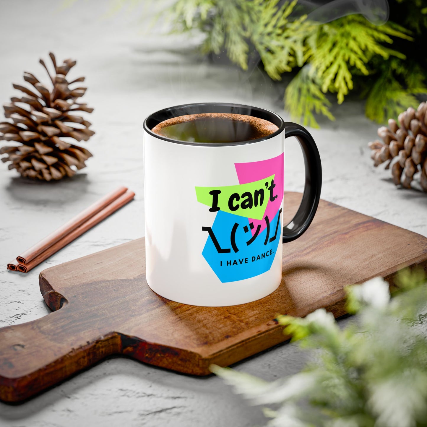“I Can’t. I Have Dance Mug.” with Colored Handles – Bold 80s Retro Dance Graphic Coffee Cup