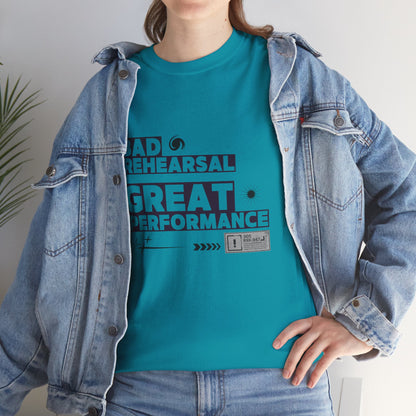 "Bad Rehearsal, Great Performance" Dance Quote Tee – Unisex Heavy Cotton T-Shirt with Streetwear-Inspired Graphic for Dancers
