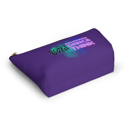 "Don’t Over Rehearse Dance Think" Makeup Bag – Bold Text-Based Dance Graphic – Motivational Dance-Themed Zipper Pouch for Cosmetics, Accessories & Studio Essentials