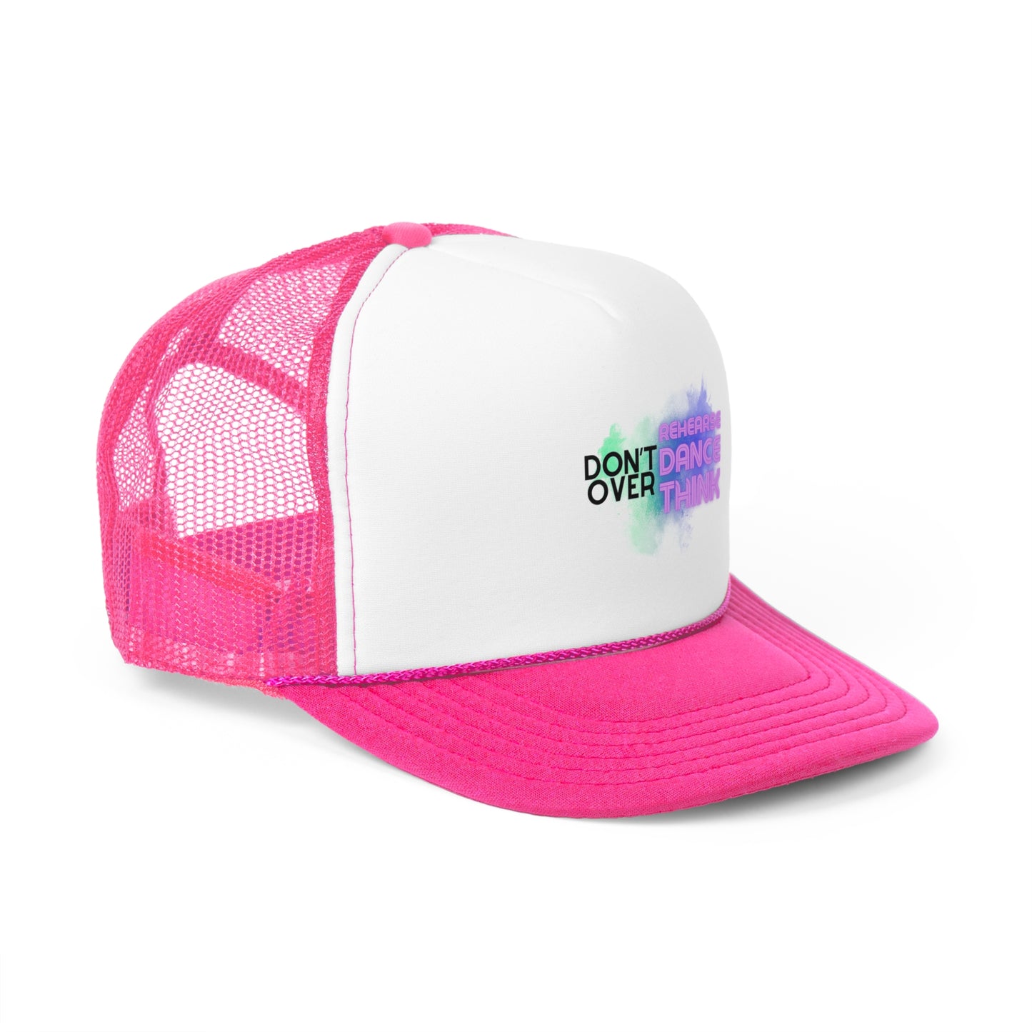 "Don't Over Rehearse, Dance, Think" Unisex Trucker Hat – Colorful Dance Quote Graphic Mesh Cap for Dancers, Performers & Creative Minds