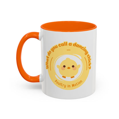 "What Do You Call a Dancing Chick? Poultry in Motion" Accent Coffee Mug – Funny Dance Pun Ceramic Mug for Dancers and Chick Enthusiasts