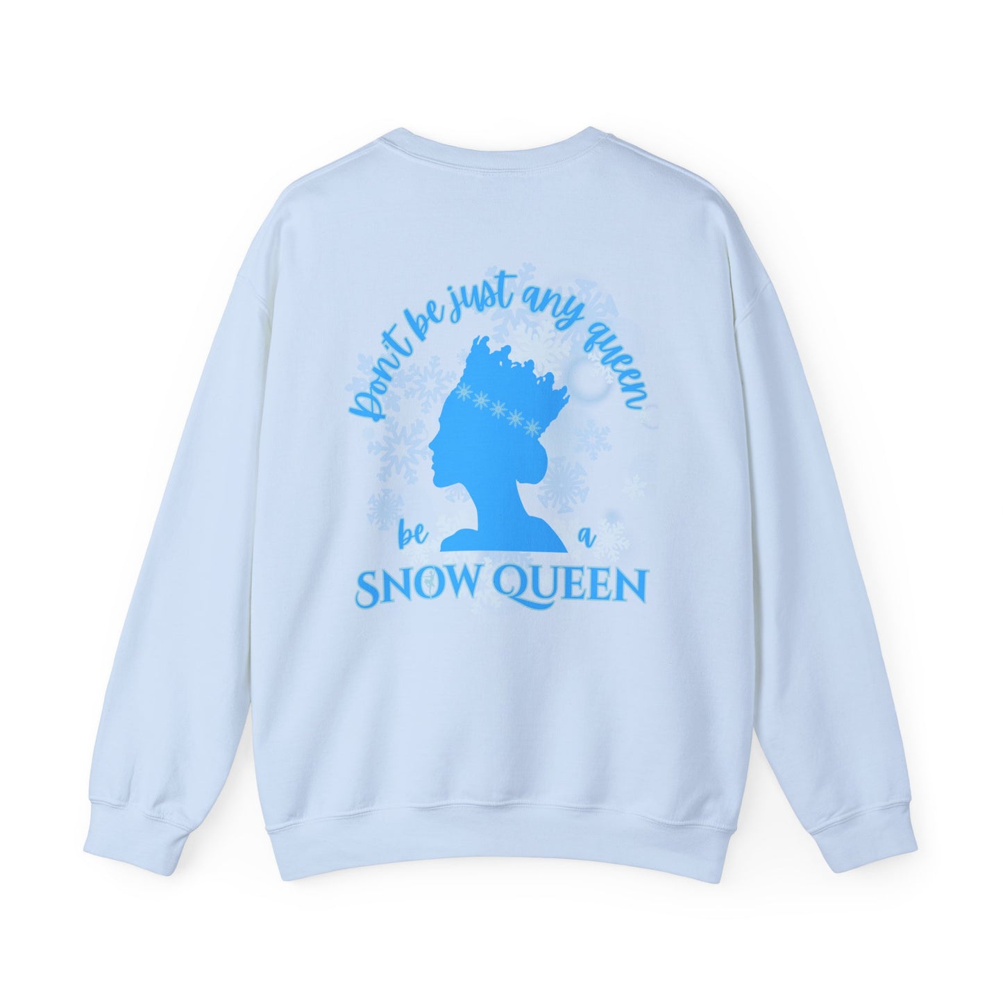 “Don’t Be Just Any Queen, Be a Snow Queen” ADULT Back Print + Nutcracker 2025 Front | Unisex Heavy Blend Crewneck Dance Apparel | Snow Queen Ballet Sweatshirt