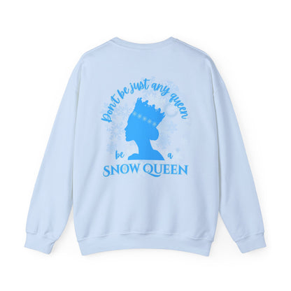 “Don’t Be Just Any Queen, Be a Snow Queen” ADULT Back Print + Nutcracker 2025 Front | Unisex Heavy Blend Crewneck Dance Apparel | Snow Queen Ballet Sweatshirt