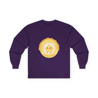 "What Do You Call a Dancing Chick? Poultry in Motion." Unisex Long Sleeve Tee – Funny Dance Pun Shirt with Cute Chicken Graphic for Dancers & Humor Lovers