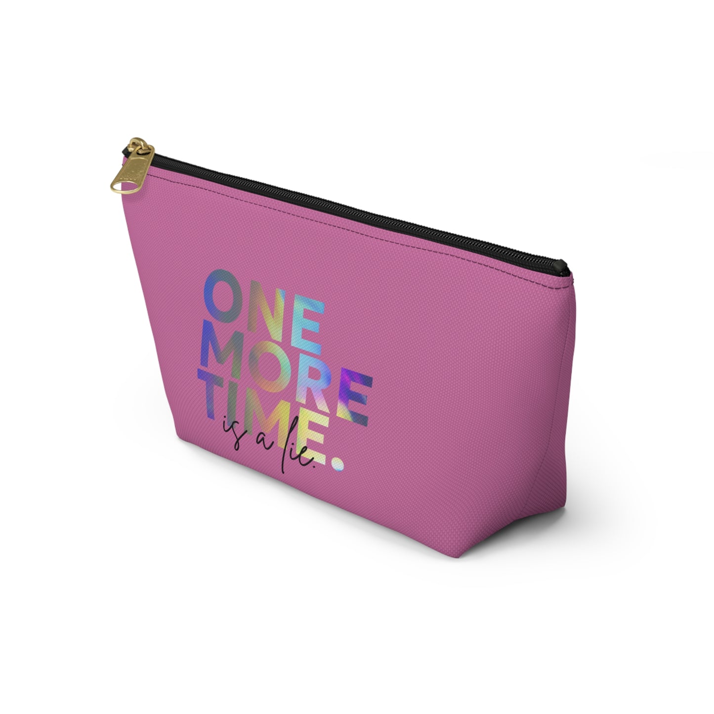 "One More Time is a Lie" Makeup Bag – Colorful Text-Based Dance Graphic – Funny Dance-Themed Zipper Pouch for Cosmetics, Accessories & Gifts