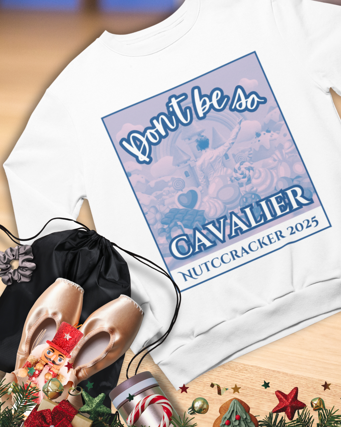 “Don’t Be So Cavalier Nutcracker 2025” ADULT Sweatshirt – Unisex Heavy Blend Crewneck Featuring the Cavalier Prince in the Land of the Sweets | Ballet Holiday Dance Apparel