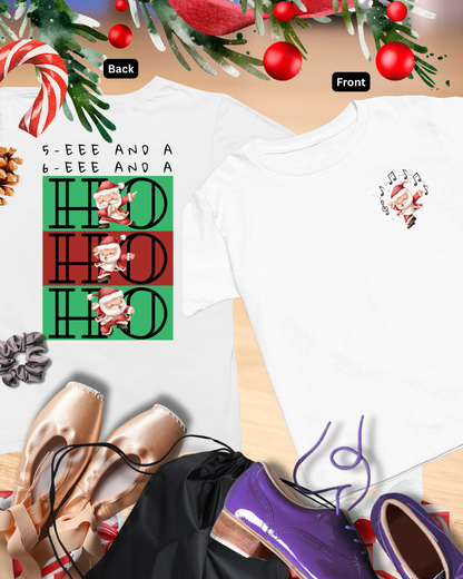 “5-eee and a 6-eee and a Ho, Ho, Ho” YOUTH Short Sleeve Tee with Playful Dancing Santa Front & Back – Festive Christmas Dance Tee for Dancers & Studios