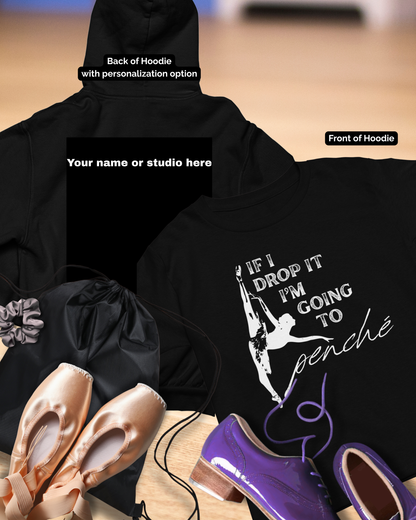 “If I Drop It, I’m Going to Penché” Unisex Youth Hoodie with Ballet Dancer Graphic – Funny Dance Hoodie for Kids & Teens, Personalized with Name or Studio
